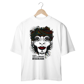 Nome do produto Camiseta Oversized Mulher Descolada