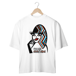 Nome do produto Camiseta Oversized Mulher Arretada