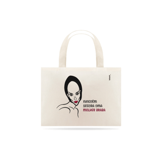 Nome do produto Ecobag Mulher Braba