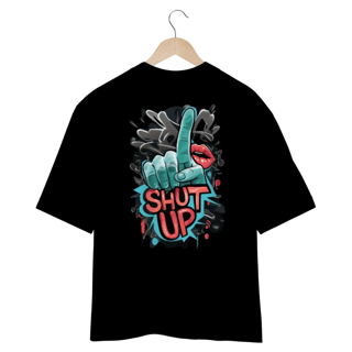 Camisa Oversized Shut Up