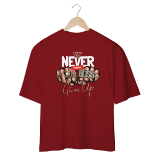 Nome do produto Camisa Oversized Never Give Up