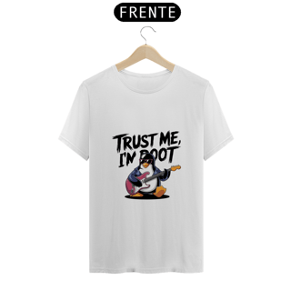 Camiseta - Trust Me, I