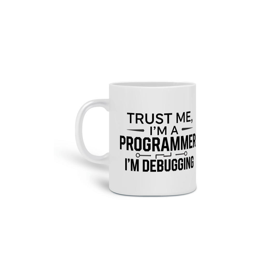 Trust Me, I’m Debugging – Caneca Dev Estampa Geek