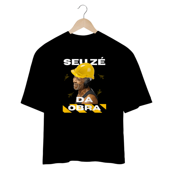 Oversize Seu Zé da Obra