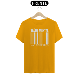Nome do produto Camiseta Unissex - Saúde Mental Não Tem Preço