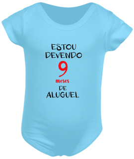 Nome do produto Body Infantil - Estou Devendo 9 Meses de Aluguel 