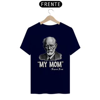 Nome do produto Camiseta Unissex My Mom Sigmund Freud