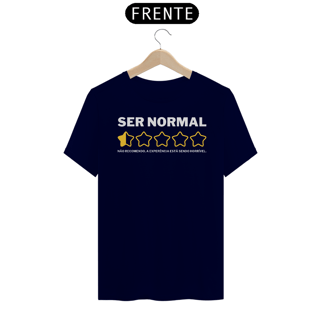 Nome do produto Camiseta Unissex - Ser Normal - Não Recomendo