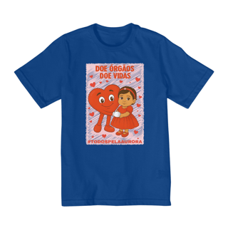 Nome do produto Camiseta Infantil Unissex 2 a 8 Anos - Doe Órgãos - Doe Vidas - #TODOSPELAAURORA