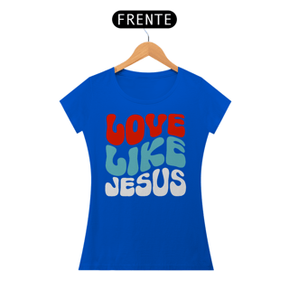 Nome do produto Camiseta Baby Long - Love Like Jesus