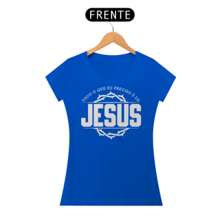 Nome do produto Camiseta Baby Long - Tudo O Que Eu Preciso É De Jesus