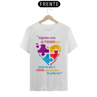 Nome do produto Camiseta Unissex Alguém Com Autismo Me Ensinou Que O Amor Não Precisa de Palavras