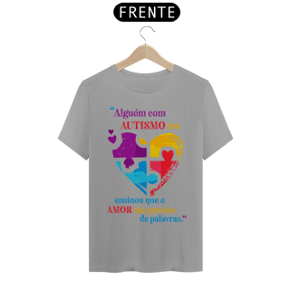 Nome do produto Camiseta Unissex Alguém Com Autismo Me Ensinou Que O Amor Não Precisa de Palavras