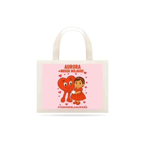 Sacola Ecobag - Aurora - Nosso Milagre - #TODOSPELAAURORA