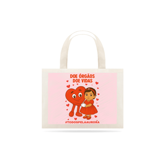 Sacola Ecobag - Doe Órgãos - Doe Vidas - #TODOSPELAAURORA