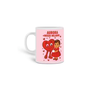 Caneca Aurora - Nosso Milagre
