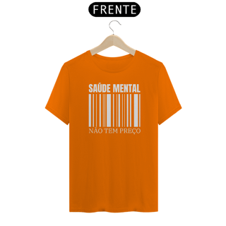 Nome do produto Camiseta Unissex - Saúde Mental Não Tem Preço