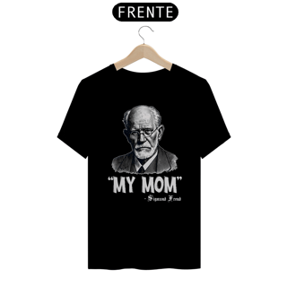 Nome do produto Camiseta Unissex My Mom Sigmund Freud