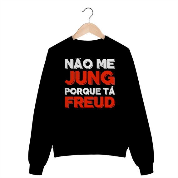 Moletom Fechado Não Me Jung Porque Tá Freud