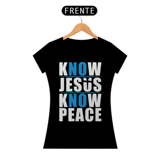 Camiseta Baby Long - Know Jesus Know Peace