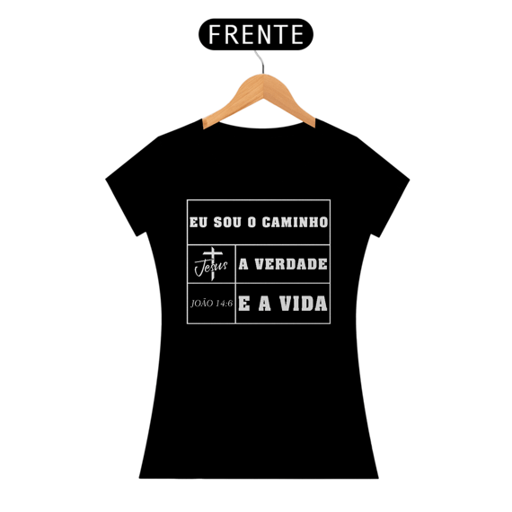 Camiseta Baby Long - Jesus - Eu Sou O Caminho - A Verdade - A Vida 