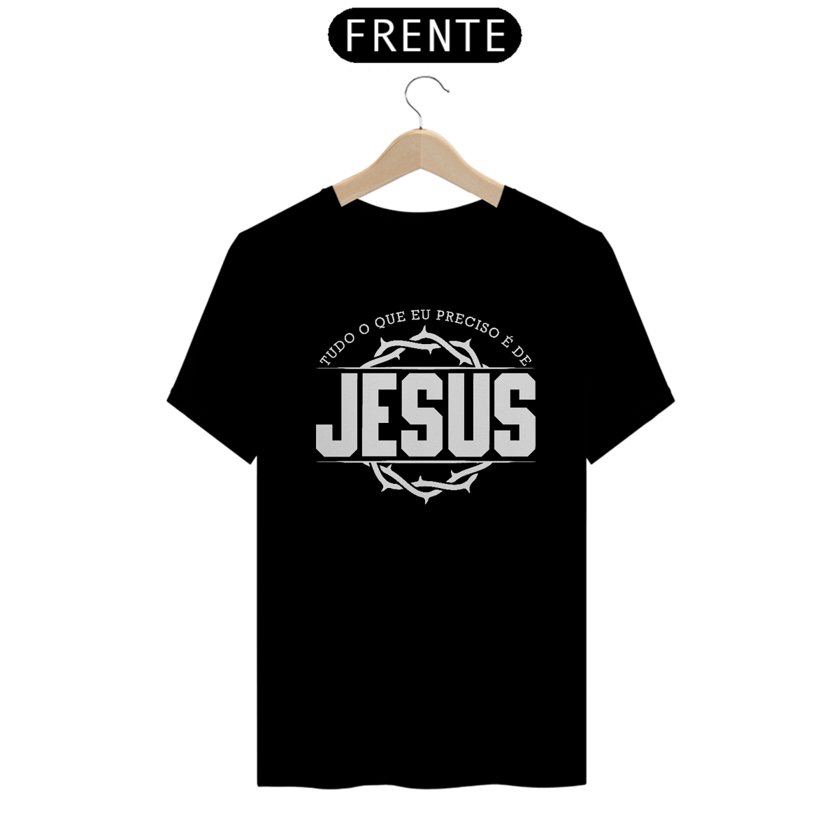 Nome do produto: Camiseta Tradicional - Tudo O Que Eu Preciso É De Jesus