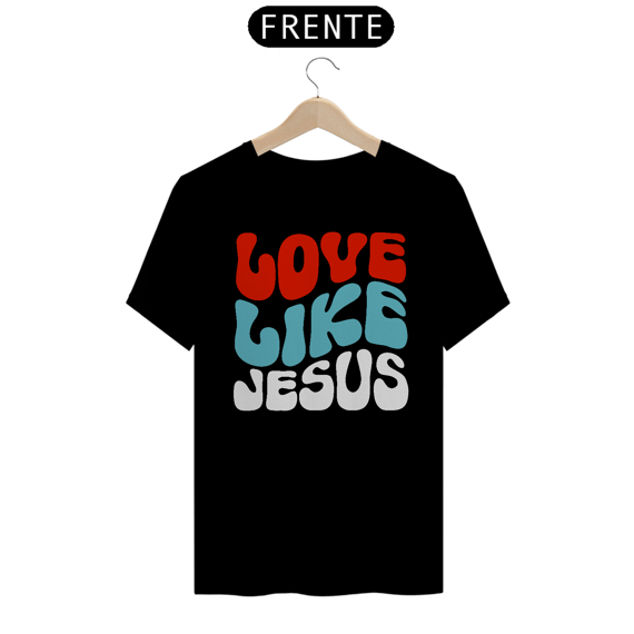 Camiseta Tradicional - Love Like Jesus