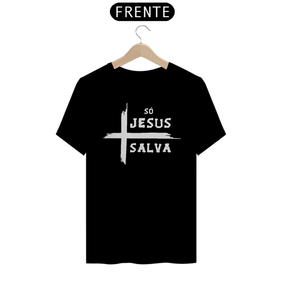 Camiseta Tradicional - Só Jesus Salva