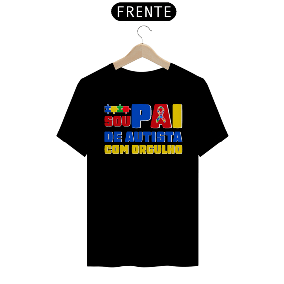 Camiseta Unissex - Sou Pai de Autista Com Orgulho