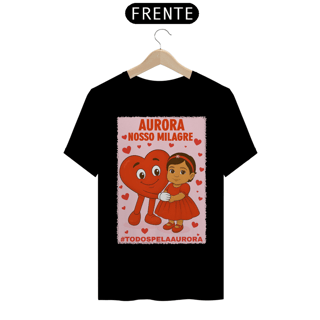 Camiseta Unissex - Aurora - Nosso Milagre - #TODOSPELAAURORA