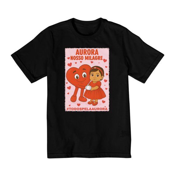 Camiseta Infantil Unissex 10 a 14 Anos - Aurora - Nosso Milagre - #TODOSPELAAURORA