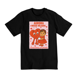 Camiseta Infantil Unissex 2 a 8 Anos - Aurora - Nosso Milagre - #TODOSPELAAURORA