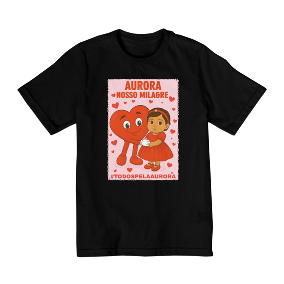 Camiseta Infantil Unissex 2 a 8 Anos - Aurora - Nosso Milagre - #TODOSPELAAURORA