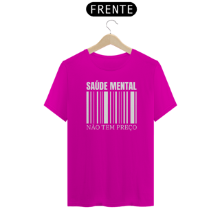 Nome do produto Camiseta Unissex - Saúde Mental Não Tem Preço