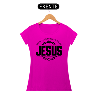 Nome do produto Camiseta Baby Long - Tudo O Que Eu Preciso É De Jesus