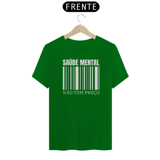 Nome do produto Camiseta Unissex - Saúde Mental Não Tem Preço