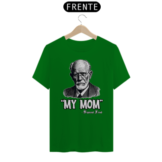 Nome do produto Camiseta Unissex My Mom Sigmund Freud