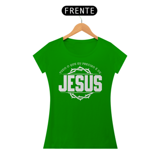 Nome do produto Camiseta Baby Long - Tudo O Que Eu Preciso É De Jesus