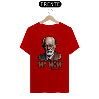 Nome do produto Camiseta Unissex My Mom Sigmund Freud