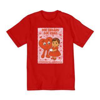 Nome do produto Camiseta Infantil Unissex 2 a 8 Anos - Doe Órgãos - Doe Vidas - #TODOSPELAAURORA