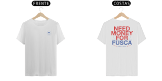 Nome do produto Camiseta Prime Need Money For Fusca