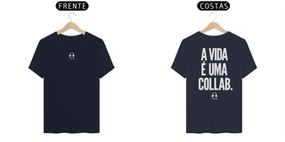 Nome do produto T-SHIRT PRIME - A VIDA É UMA COLLAB