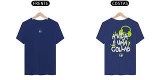 Nome do produto T-SHIRT ALGODÃO PIMA - A VIDA É UMA COLLAB