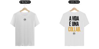 Nome do produto T-SHIRT PRIME - A VIDA É UMA COLLAB