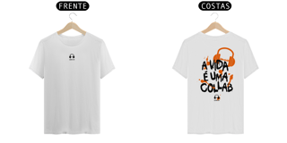 Nome do produto T-SHIRT ALGODÃO PIMA - A VIDA É UMA COLLAB