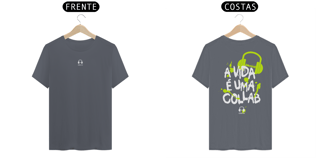 Nome do produto T-SHIRT ALGODÃO PIMA - A VIDA É UMA COLLAB