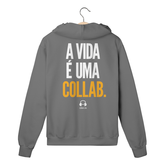 MOLETOM - A VIDA É UMA COLLAB (ZIPER)