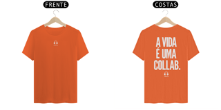 Nome do produto T-SHIRT PRIME - A VIDA É UMA COLLAB