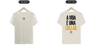 Nome do produto T-SHIRT PRIME - A VIDA É UMA COLLAB
