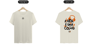 Nome do produto T-SHIRT ALGODÃO PIMA - A VIDA É UMA COLLAB
